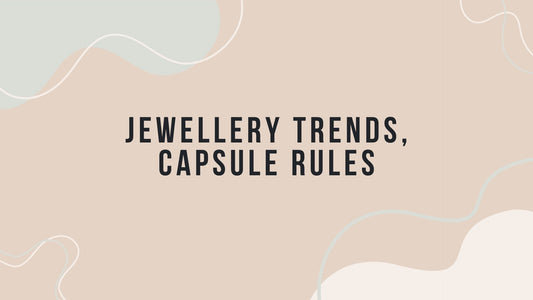 Capsule Wardrobe Jewellery Trends