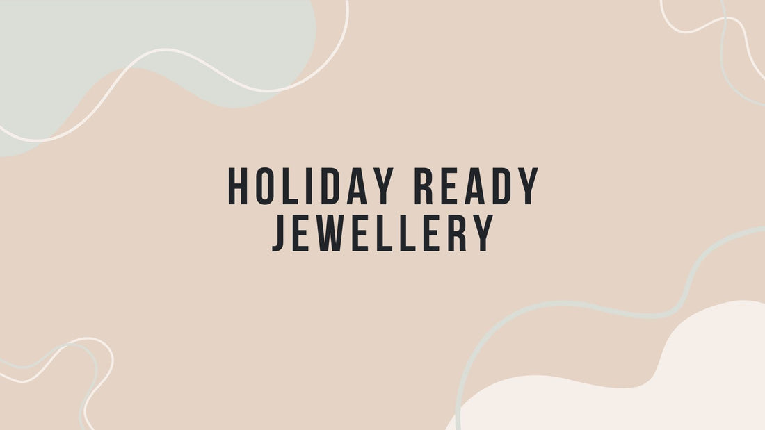 How to Build a Jewellery Capsule Wardrobe Before the Holidays