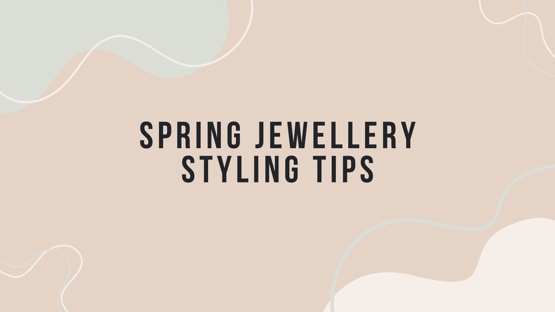Spring Jewellery Tips