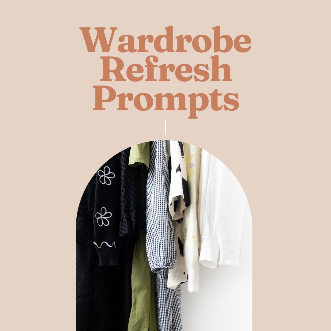 The Wardrobe Refresh Prompts (30+ Ways to Wear What You Own)